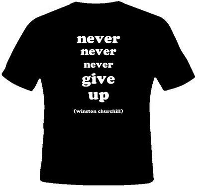 Never Give Up Winston Churchill War Politics Speach T Shirt