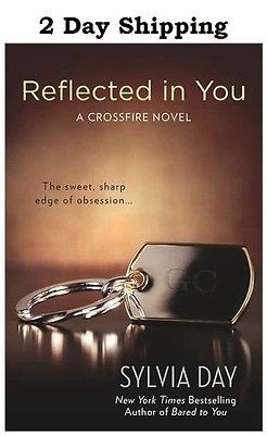NEW Paperback Reflected In You A Cross Fire Novel by Sylvia Day 