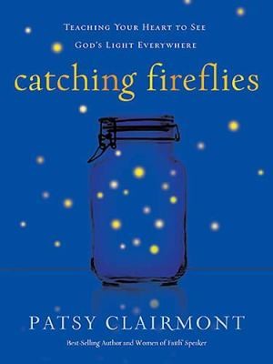   Fireflies  Teaching Your Heart to See Gods Light Everywhere, Humor