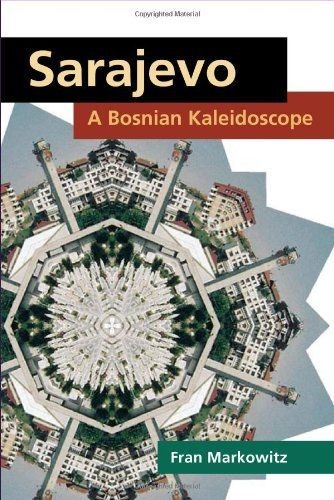 Sarajevo A Bosnian Kaleidoscope Book  Fran Markowitz NEW PB 