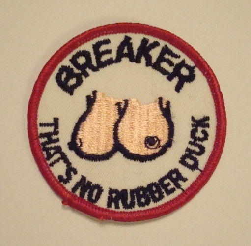   1970s Risque Humor BREAKER THATS NO RUBBER DUCK CB Radio Lingo PATCH