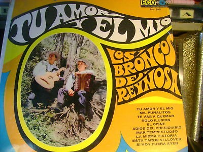 SEALED TEX MEX LP~LOS BRONCOS DE REYNOSA~TU AMOR EL MIO