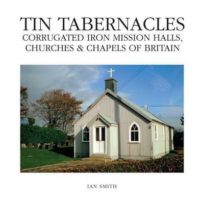   Corrugated Iron Mission Halls,Churches & Chapels of Britain