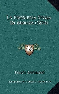 La Promessa Sposa Di Monza (1874) NEW by Felice Spetrino