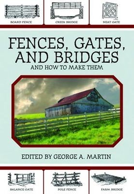 FENCES GATES & BRIDGED and How to Make Them George Martin NEW Book