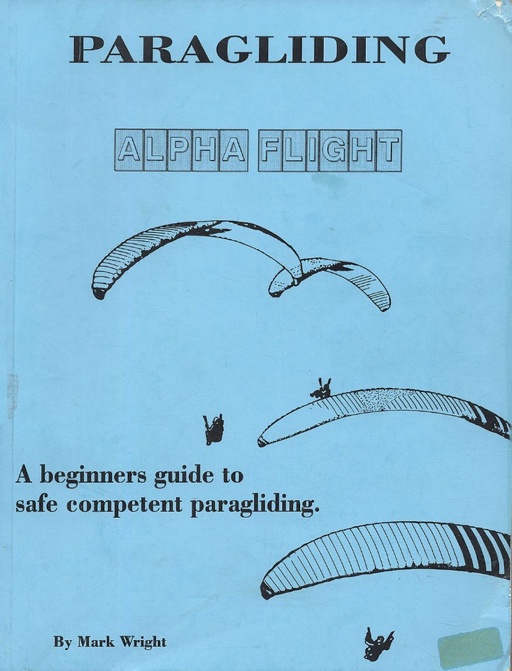 Alpha Flight by Mark Wright. Guide to Paragliding PB 1993 W7