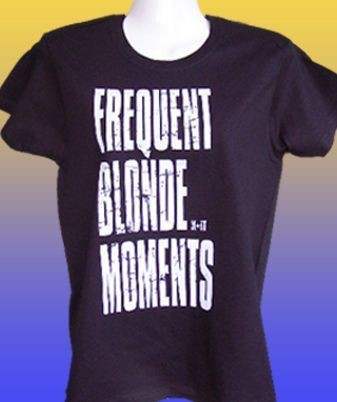 new funny humour joke t shirt frequent blonde moments more