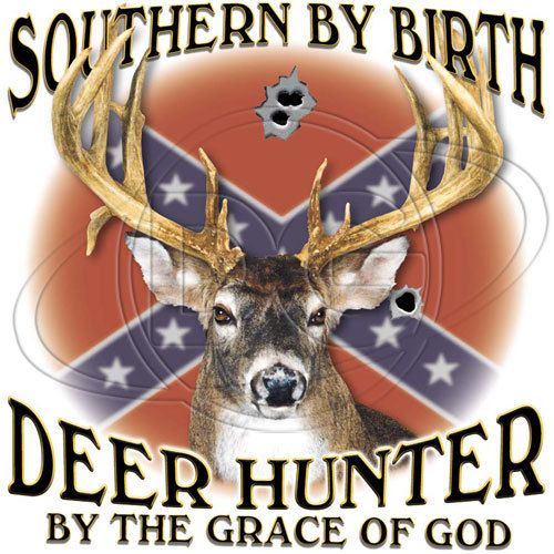   Southern Birth Deer Hunter Grace of God Rebel Hunting Buck Season