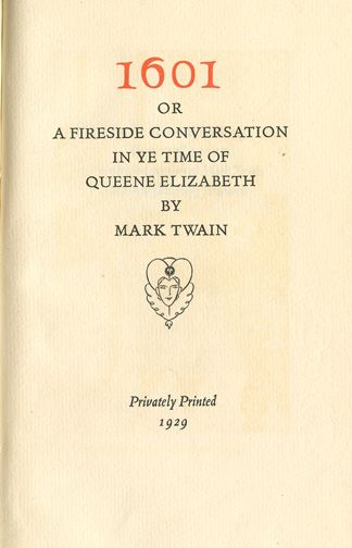 MARK TWAIN ~ 1601 CONVERSATION In TIME Of QUEEN ELIZABETH Ltd 1929ed 