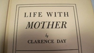 life with mother by clarence day 1st ed hb by day