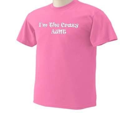  I'M The Crazy Aunt Family T Shirt