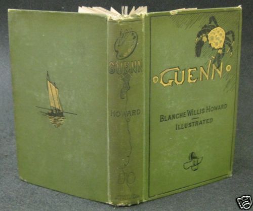 Guenn   Blanche Willis Howard 1883 illustrated HC