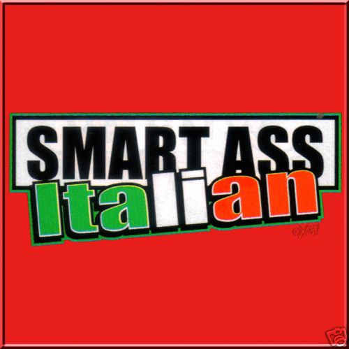 Smart Ass Italian Funny Italy T Shirt s M L XL 2X 3X