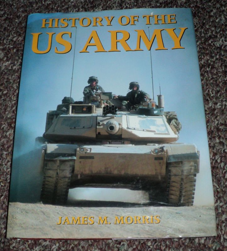 History of The US Army by James M Morris 2002 VF