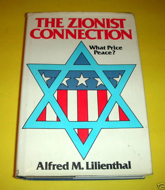 The Zionist Connection by Alfred Lilienthal 1978 HC DJ