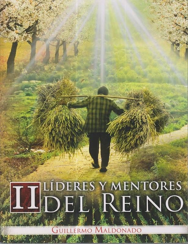 Lideres Y Mentores Del Reino II Guillermo Maldonado