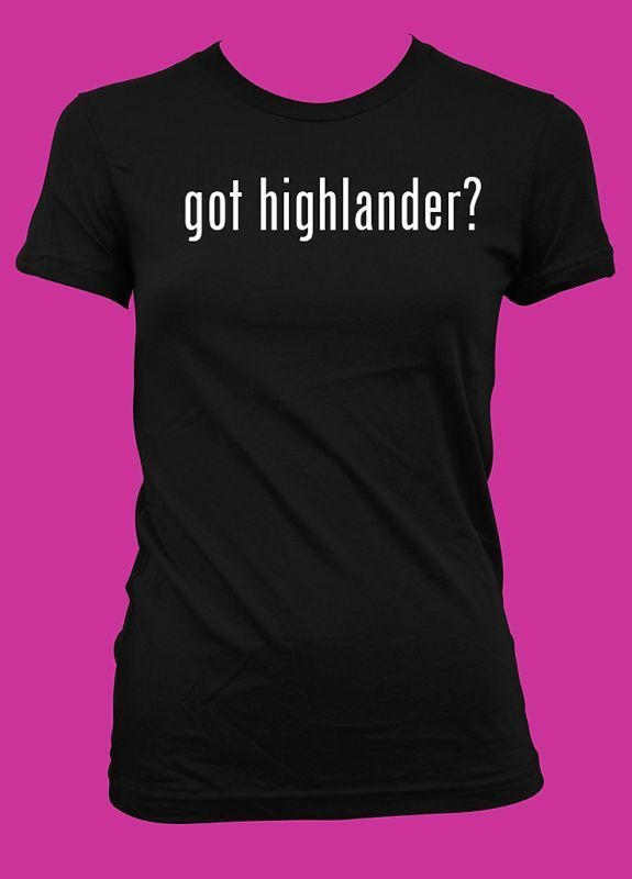 got highlander? Funny Womens T Shirt American Apparel