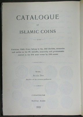 1910 CATALOG OF ISLAMIC COINS AHMED ZIYA MEMBER OF OTTOMAN PARLIAMENT