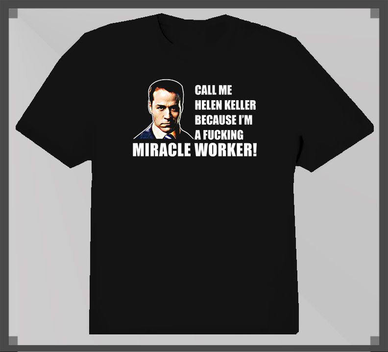 Ari Gold Entourage Miracle Worker Funny Quote T Shirt