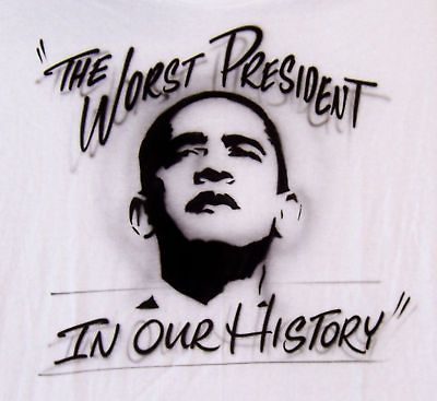 Anti OBAMA WORST PRESIDENT IN HISTORY T Shirt Tea Party