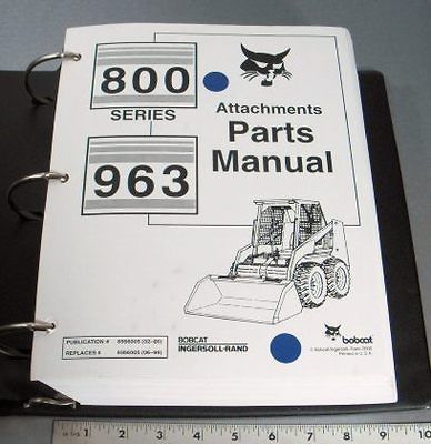 BOBCAT PARTS MANUAL   800 SERIES & 963 ATTACHMENTS for SKID STEER