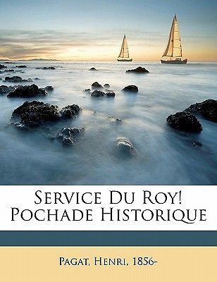 Service Du Roy Pochade Historique