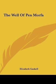 The Well of Pen Morfa NEW by Elizabeth Cleghorn Gaskell