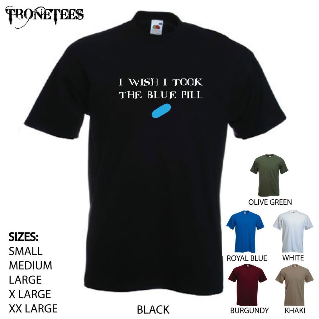 wish I took the Blue Pill   The Matrix movie Funny mens T shirt