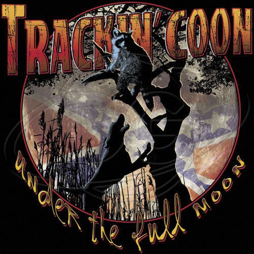 Dixie Tshirt Trackin Coon Under The Full Moon Hound Hunting Season