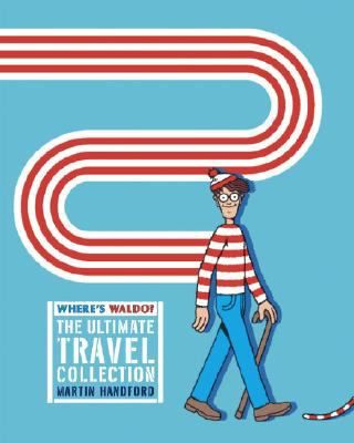 Wheres Waldo? the Ultimate Travel Collection by Martin Handford (2008